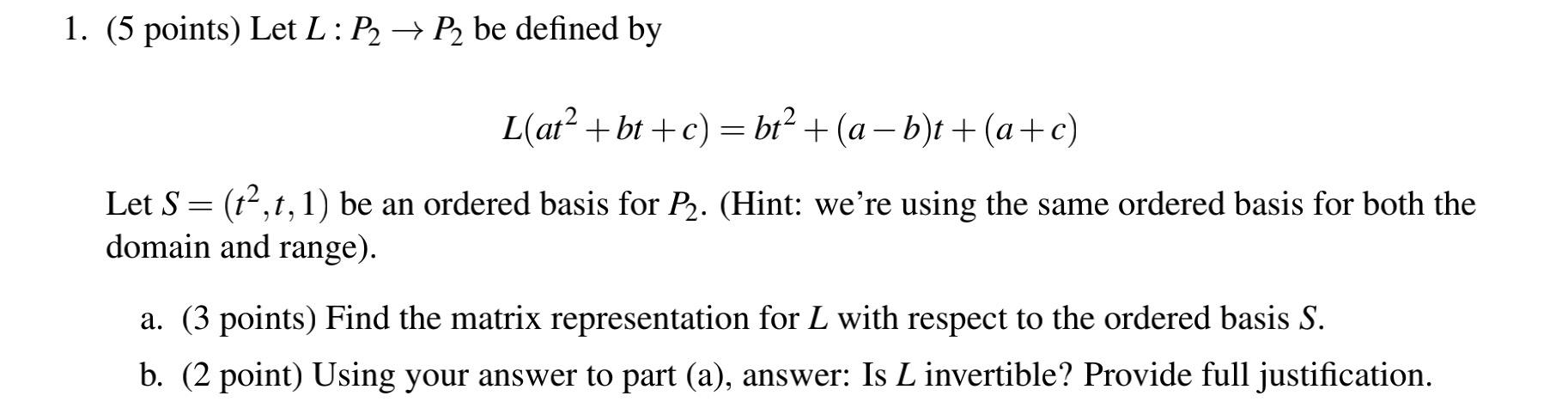 Solved 1. (5 Points) Let L:p2→p2 Be Defined By 