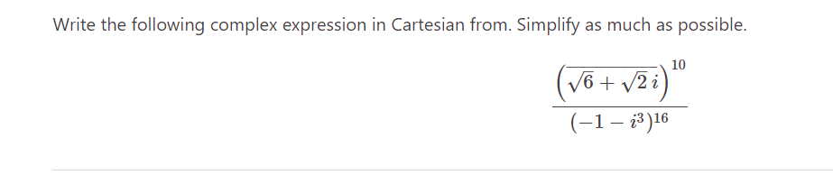 Solved Write the following complex expression in Cartesian | Chegg.com
