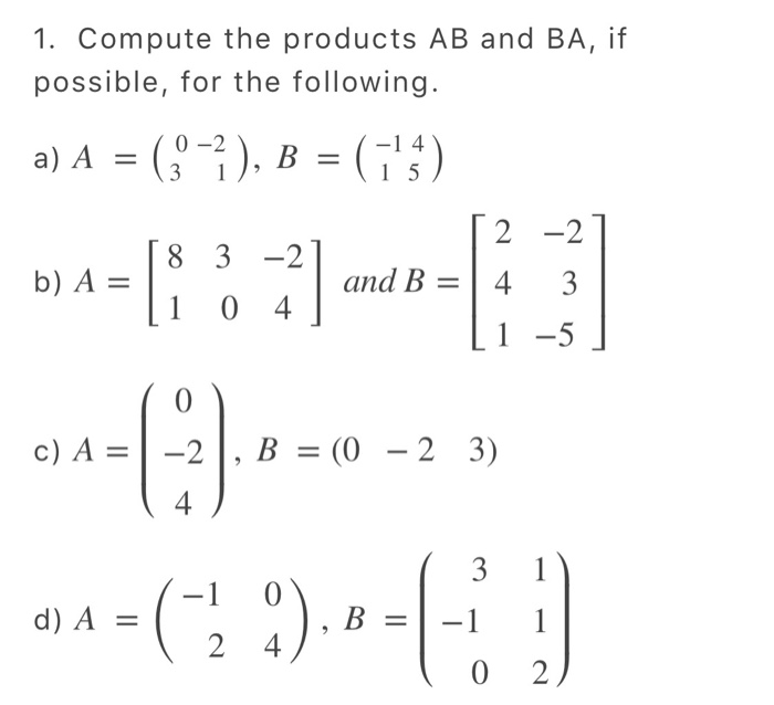 Solved 1. Compute the products AB and BA, if possible, for | Chegg.com