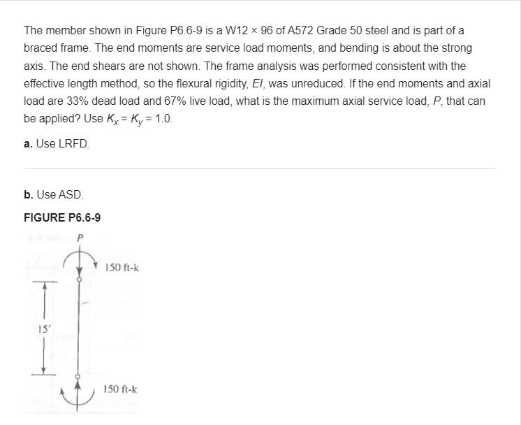 Solved The member shown in Figure P6.6-9 is a W12 ×96 of | Chegg.com