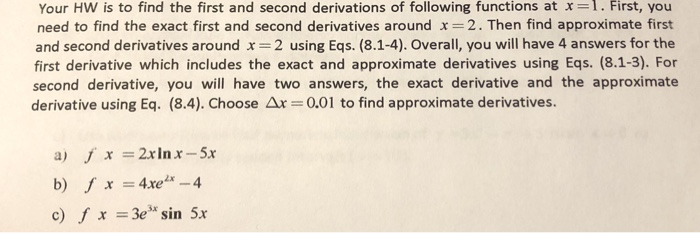 Solved Your HW is to find the first and second derivations | Chegg.com