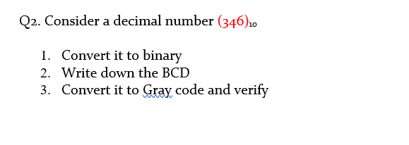 Solved Q2. Consider a decimal number (346).. 1. Convert it | Chegg.com