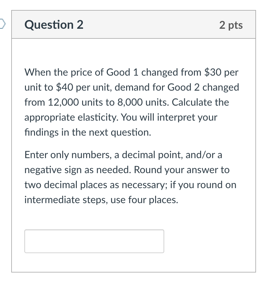 Solved Question 2 2 pts When the price of Good 1 changed | Chegg.com