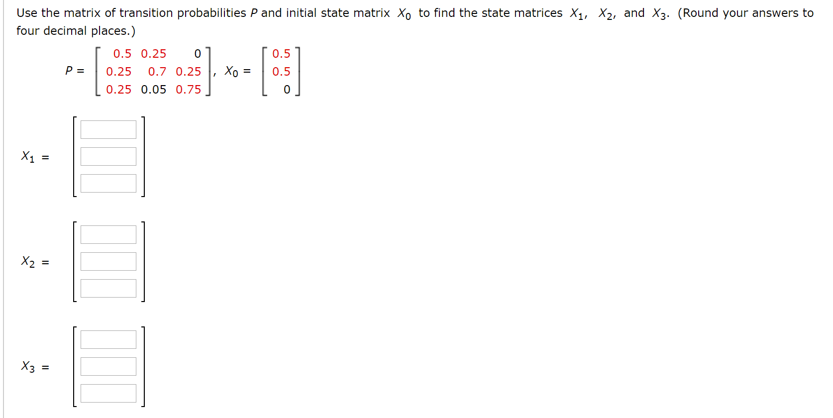 Solved Use the matrix of transition probabilities P and | Chegg.com