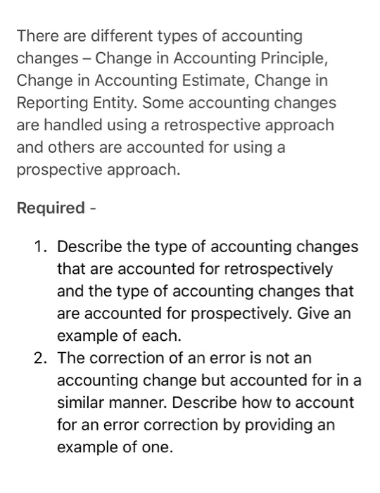 Solved There Are Different Types Of Accounting Changes - | Chegg.com