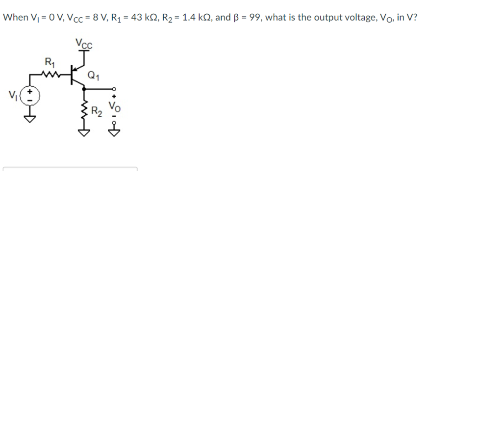 Solved When Vi 0 V Vcc 8 V R1 43 K 2 R2 1 4 Ks Chegg Com