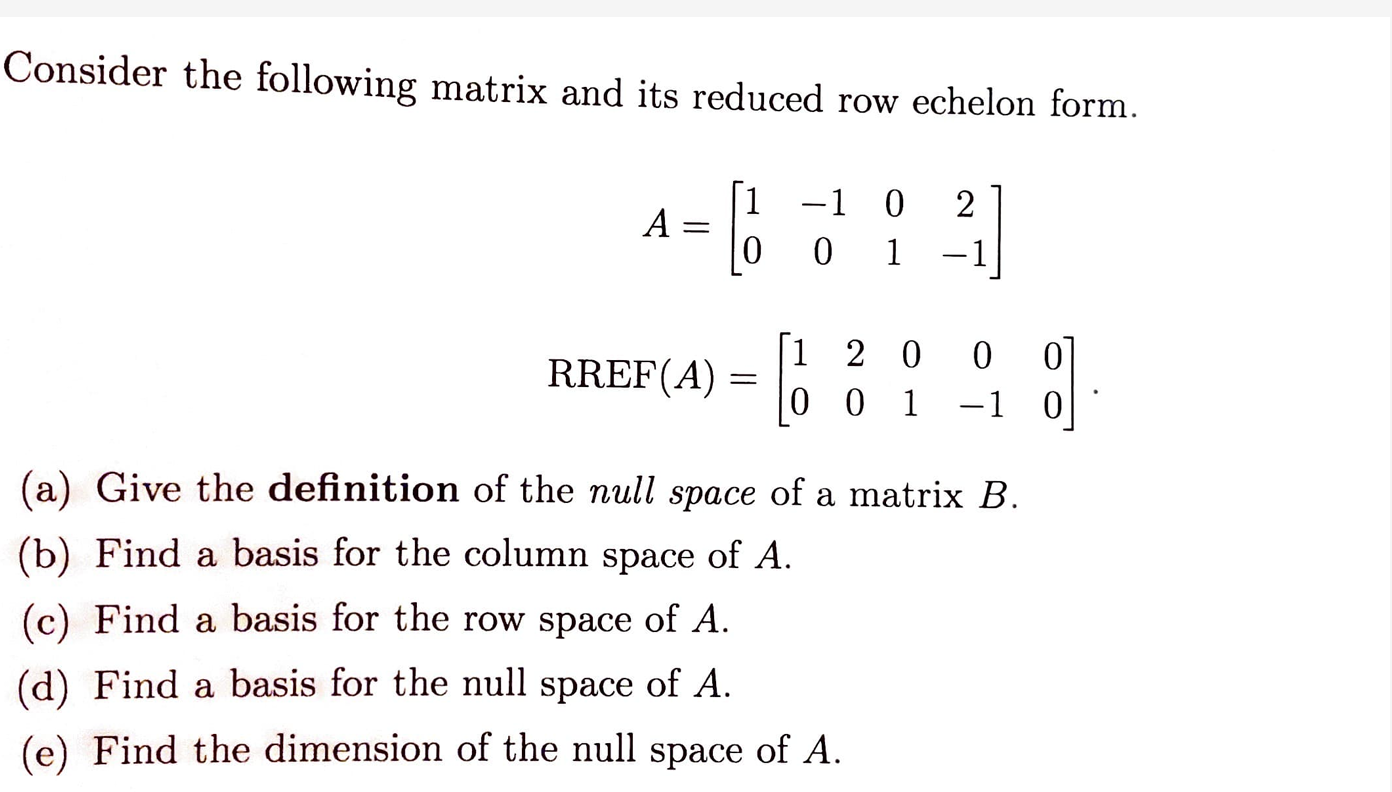 Solved Consider the following matrix and its reduced row | Chegg.com