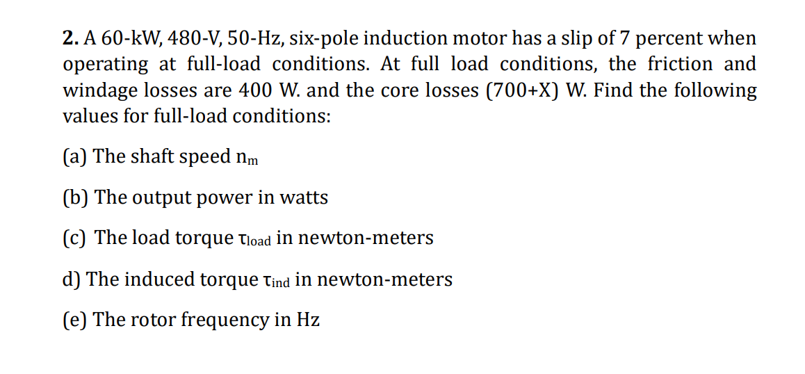 Solved 2. A 60−kW,480−V,50−Hz, six-pole induction motor has | Chegg.com