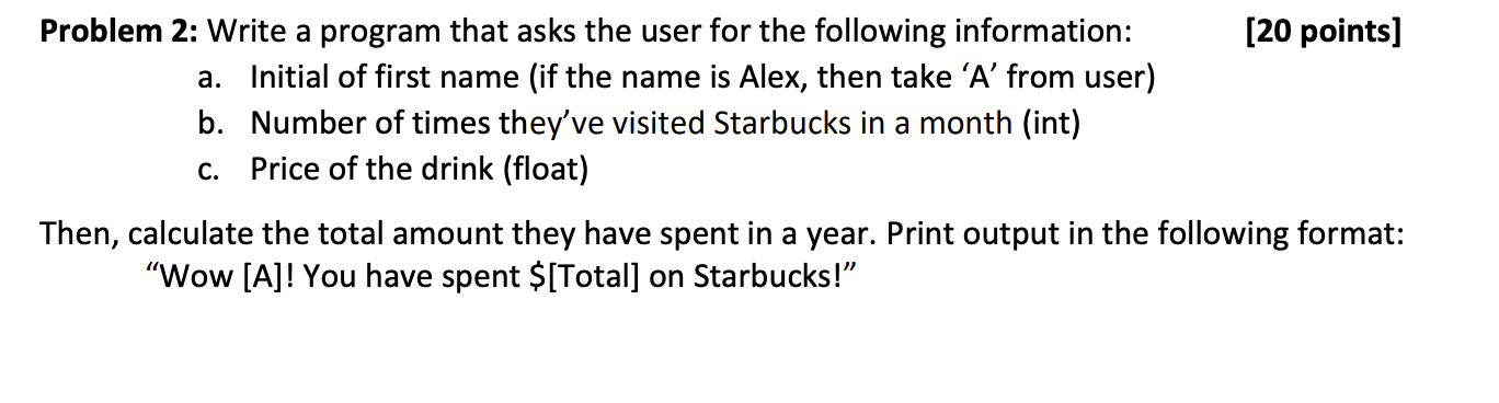 Solved Problem 2: Write a program that asks the user for the | Chegg.com