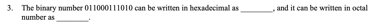 Solved 3. The binary number 011000111010 can be written in | Chegg.com