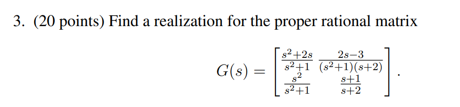 Solved 3. (20 points) Find a realization for the proper | Chegg.com ...