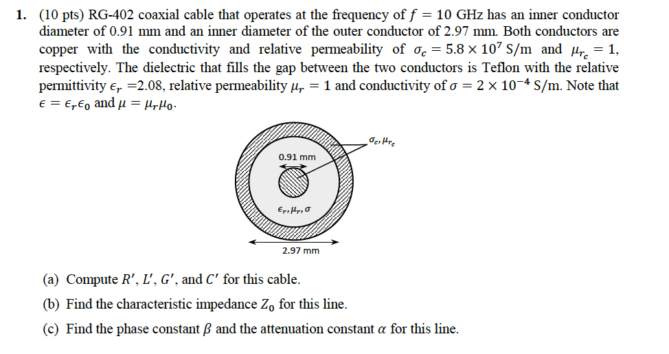 Solved 1. (10 pts) RG402 coaxial cable that operates at the
