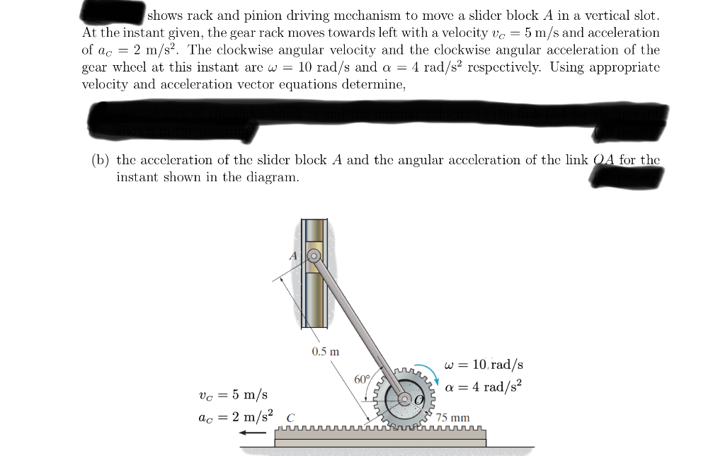 Solved shows rack and pinion driving mechanism to move a | Chegg.com