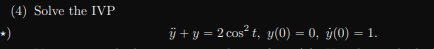 \( \ddot{y}+y=2 \cos ^{2} t, y(0)=0, \dot{y}(0)=1 \)