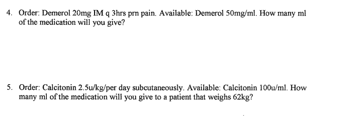 Solved Order: Demerol 20mg IM q 3hrs prn pain. Available: | Chegg.com