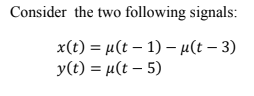 Solved Consider the two following signals: | Chegg.com
