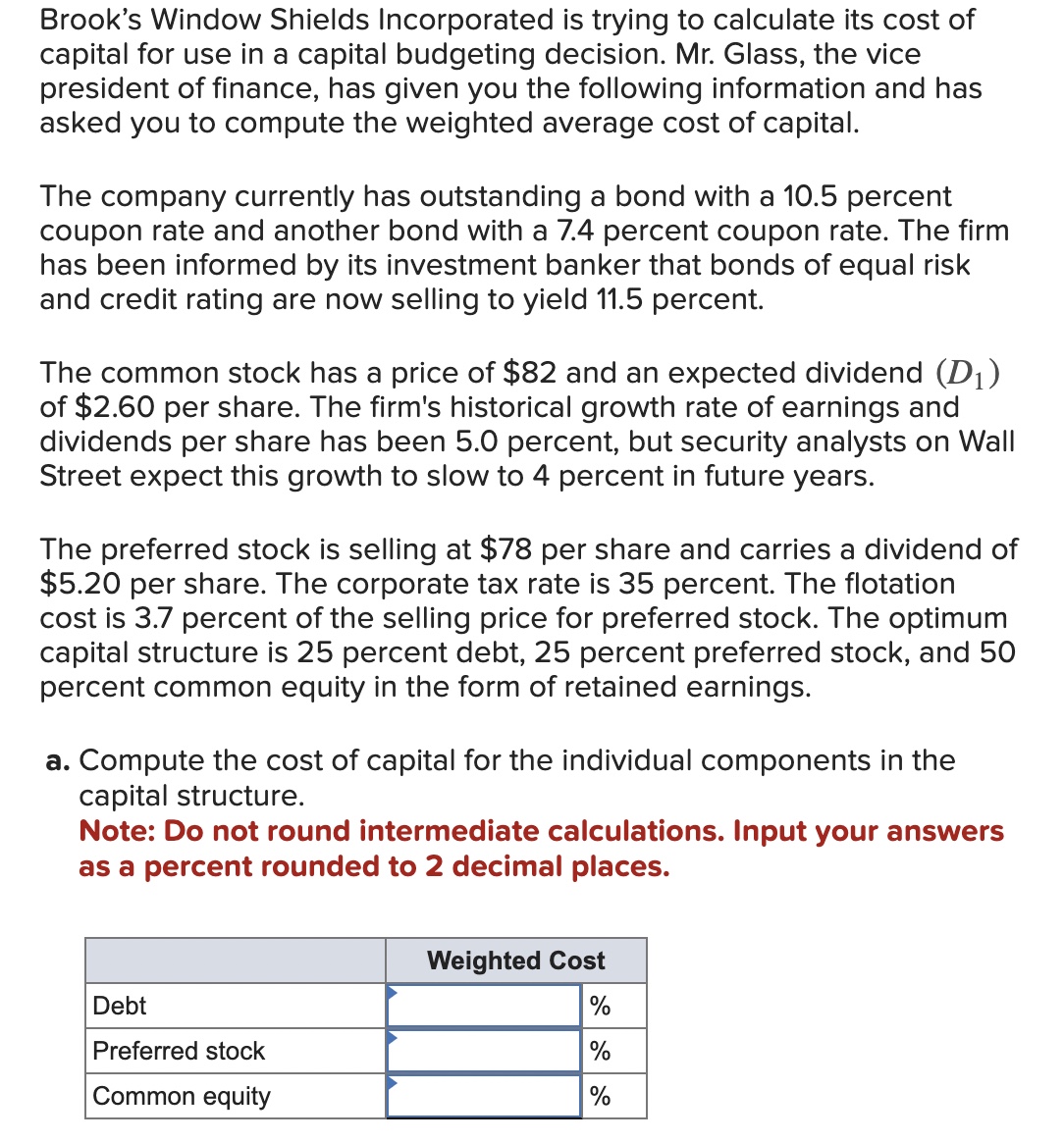 Calculate the weighted cost of each source of capital