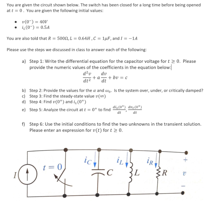 Solved You are given the circuit shown below. The switch has | Chegg.com