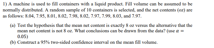 Solved 1) A machine is used to fill containers with a liquid | Chegg.com