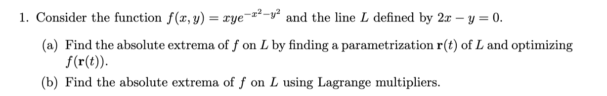 Solved 1. Consider the function f(x,y)=xye−x2−y2 and the | Chegg.com