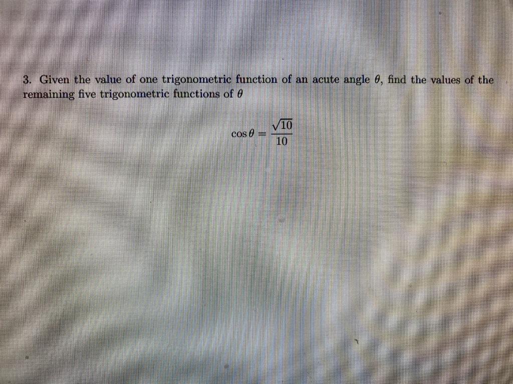 Solved Given The Value Of One Trigonometric Function Of An | Chegg.com