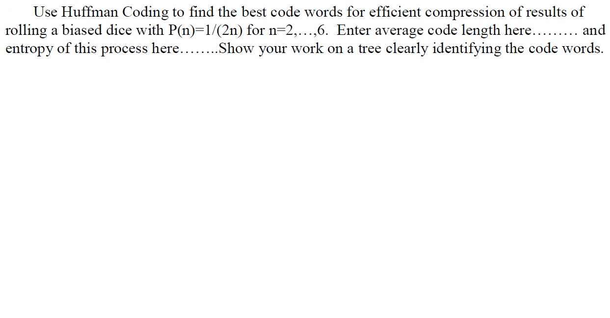 Solved Use Huffman Coding to find the best code words for | Chegg.com