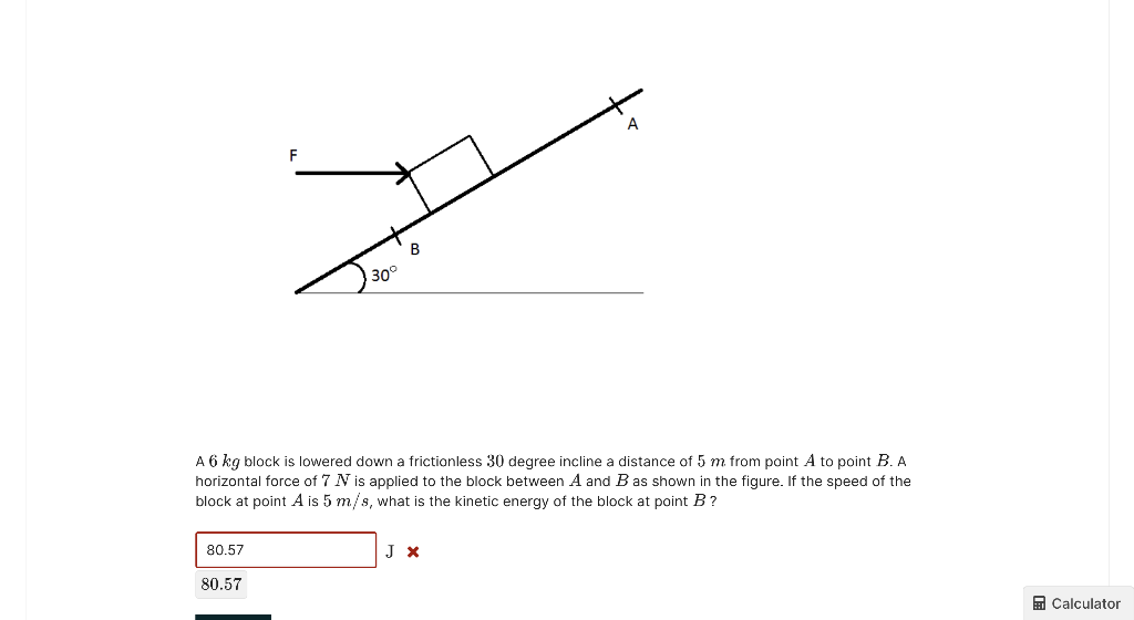 Solved A 6 kg block is lowered down a frictionless 30 degree