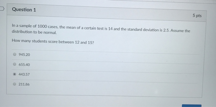Solved Question 1 5 pts In a sample of 1000 cases, the mean | Chegg.com