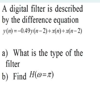 Solved A digital filter is described by the difference | Chegg.com