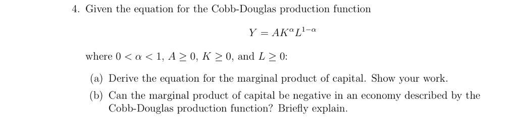 Solved 4. Given the equation for the Cobb-Douglas production | Chegg.com