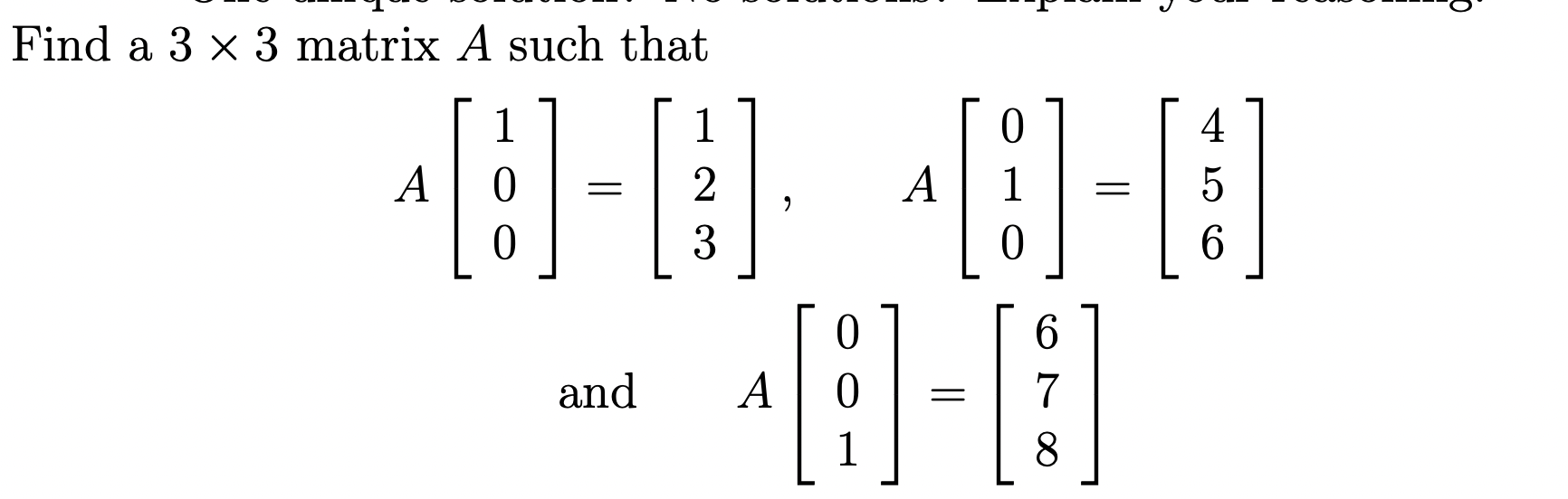 Solved Find a 3 x 3 matrix A such that А (!)-[] []-[1 ] and | Chegg.com