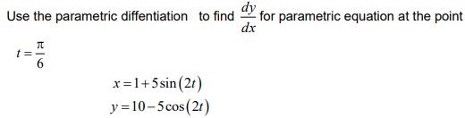 Solved Use the parametric diffentiation to find dy for | Chegg.com