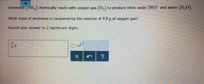 Solved Ammonia Nh3 Chemically Reacts With Oxygen Gas 4269