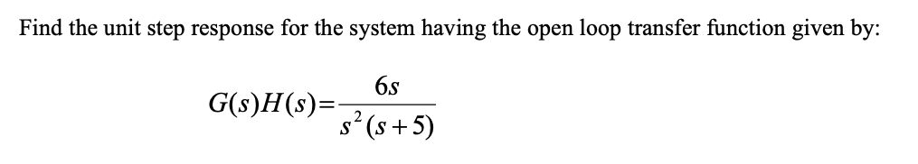 Solved Find the unit step response for the system having the | Chegg.com