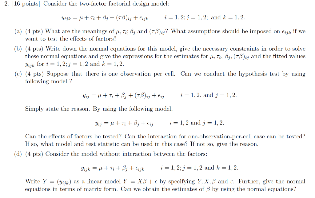 Solved 2. [16 points) Consider the two-factor factorial | Chegg.com