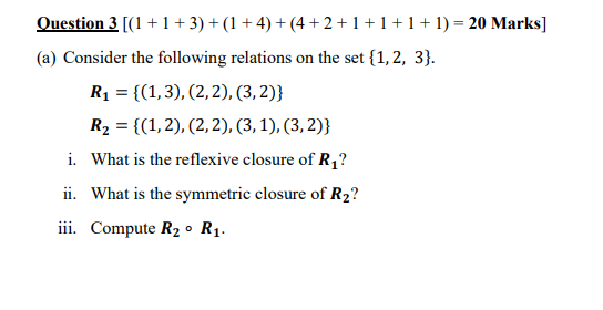 Solved Question 3[(1+1+3)+(1+4)+(4+2+1+1+1+1)=20 Marks ] (a) | Chegg.com