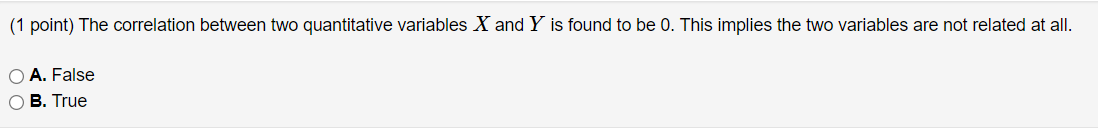 Solved (1 point) The correlation between two quantitative | Chegg.com