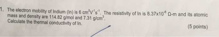 Solved the electron mobility of indium in is 6 cm 2 chegg