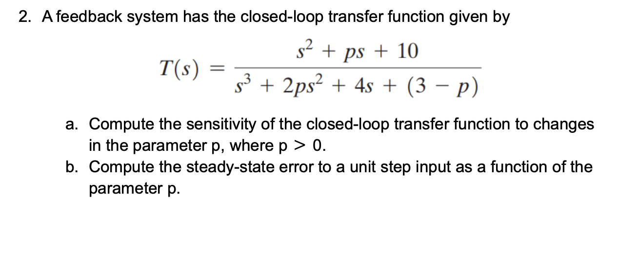 Solved A feedback system has the closed-loop transfer | Chegg.com