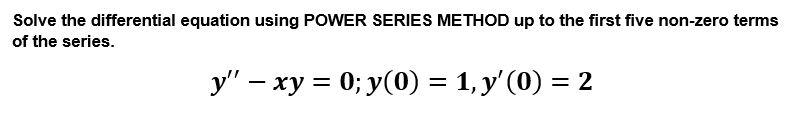 Solved Solve the differential equation using POWER SERIES | Chegg.com