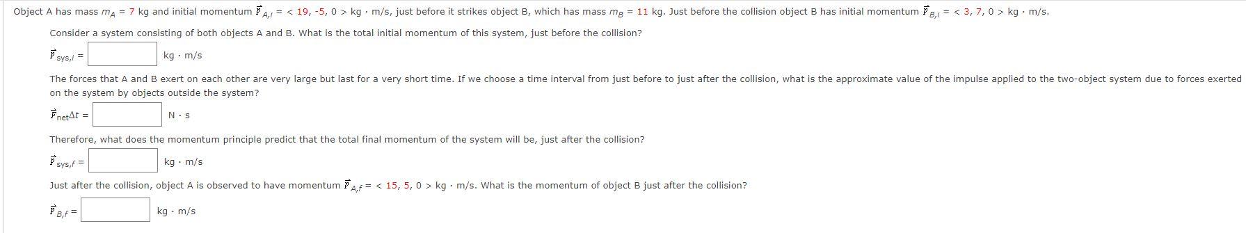 Solved Object A Has Mass Ma 7 Kg And Initial Momentum A