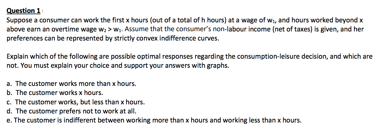Solved Question 1 Suppose a consumer can work the first x | Chegg.com