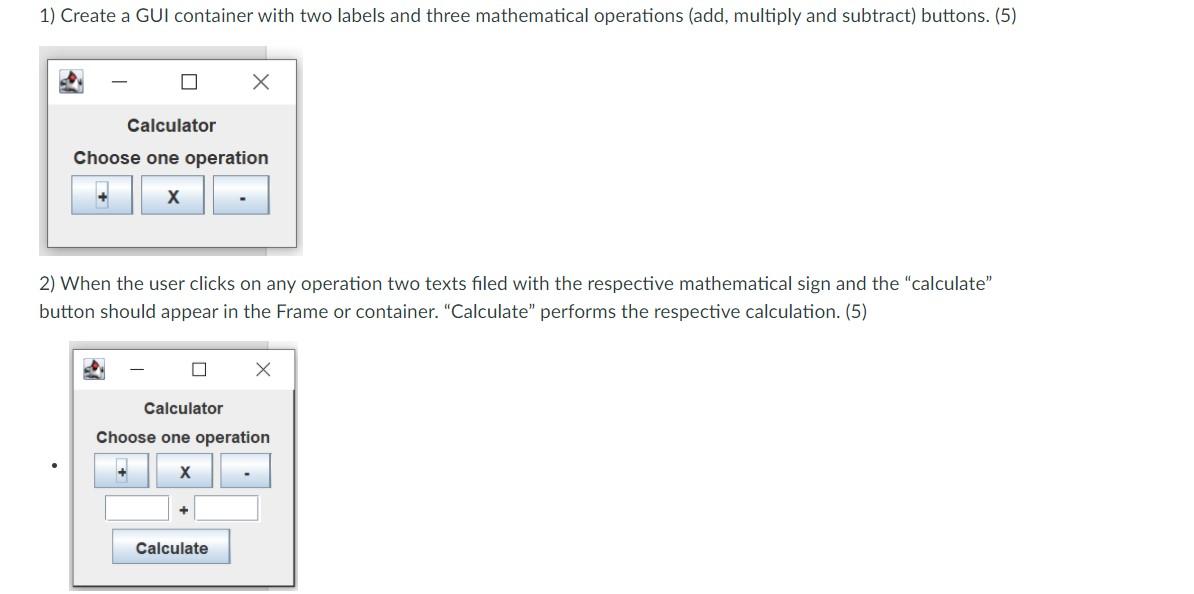 Solved 1) Create a GUI container with two labels and three | Chegg.com