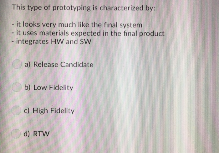 Solved This type of prototyping is characterized by: - it | Chegg.com