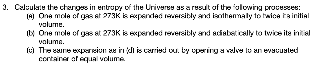 Solved 3. Calculate the changes in entropy of the Universe | Chegg.com