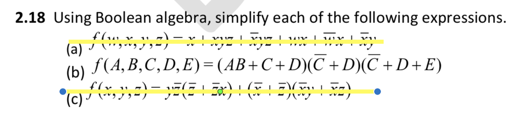 Solved 2.18 Using Boolean Algebra, Simplify Each Of The | Chegg.com