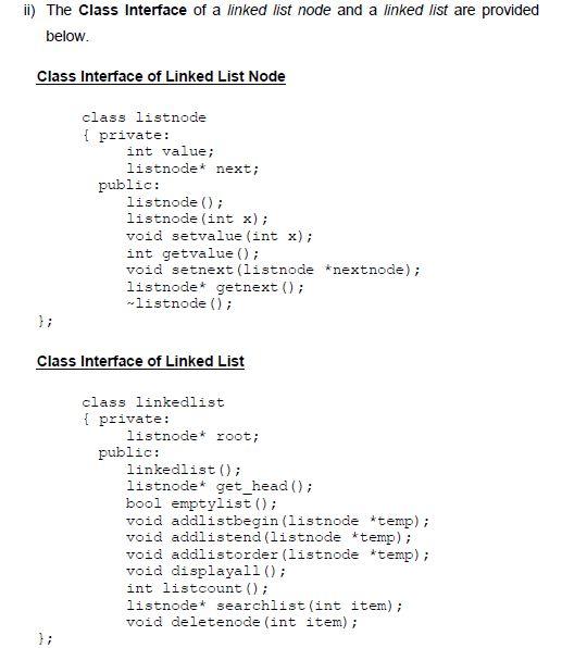 Solved ii) The Class Interface of a linked list node and a | Chegg.com