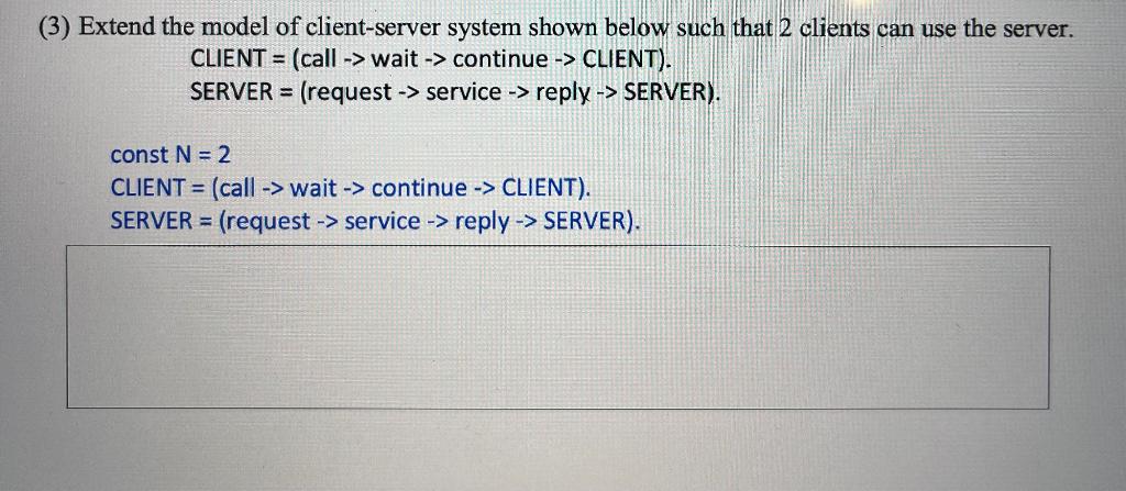 Solved (3) Extend the model of client-server system shown | Chegg.com