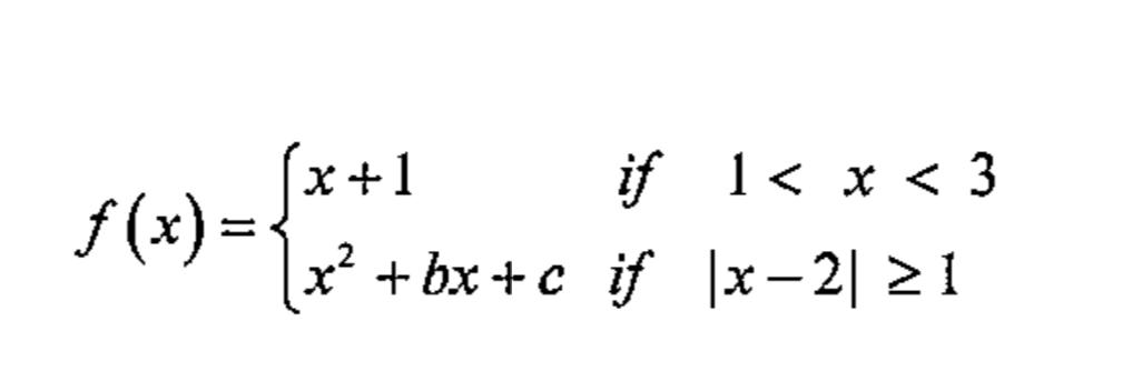 Solved Find the value of b and c to make the function | Chegg.com