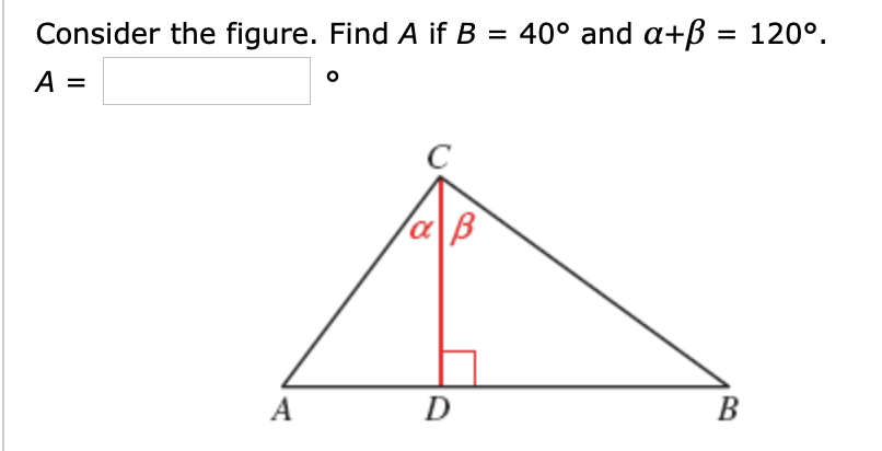 Solved Consider the figure. Find A if B = 40° and a+b = | Chegg.com